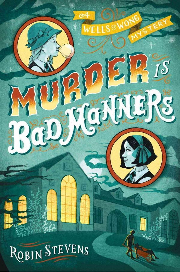 Cover Art for 9781481422123, Murder Is Bad Manners: A Wells and Wong Mystery by Robin Stevens