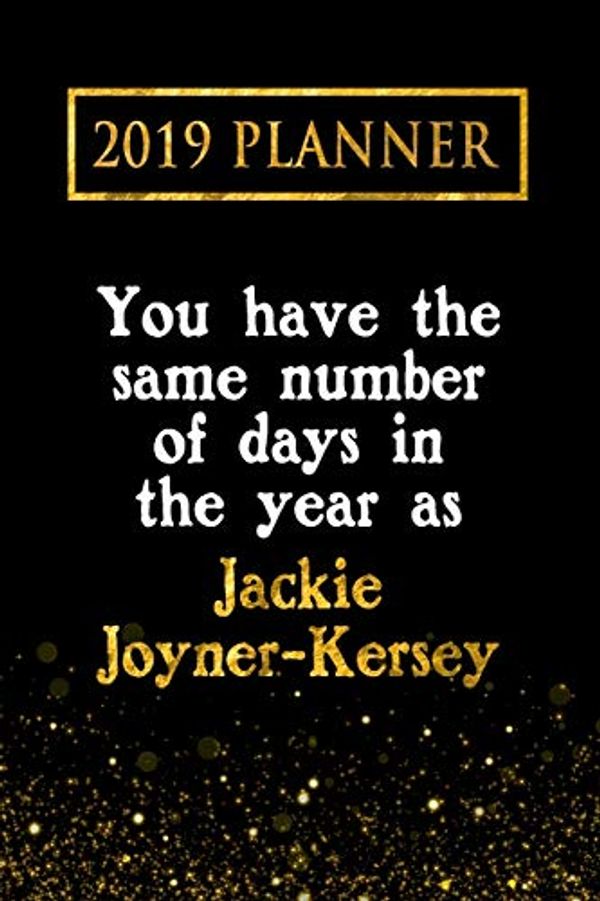 Cover Art for 9781726790765, 2019 Planner: You Have The Same Number Of Days In The Year As Jackie Joyner-Kersey: Jackie Joyner-Kersey 2019 Planner by Daring Diaries