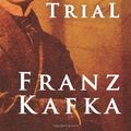 Cover Art for 9780805241655, The Trial: A New Translation Based on the Restored Text by Franz Kafka
