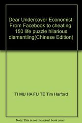 Cover Art for 9789866613449, Dear Undercover Economist: From Facebook to cheating. 150 life puzzle hilarious dismantling(Chinese Edition) by TI MU HA FU TE Tim Harford