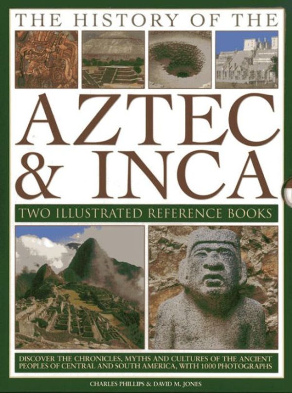 Cover Art for 9780754828228, The History of the Atzec & Inca: Two Illustrated Reference Books by Charles Phillips