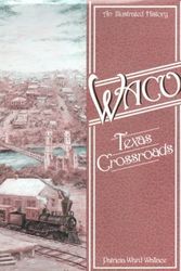 Cover Art for 9780897810685, Waco: Texas Crossroads by Patricia Ward Wallace