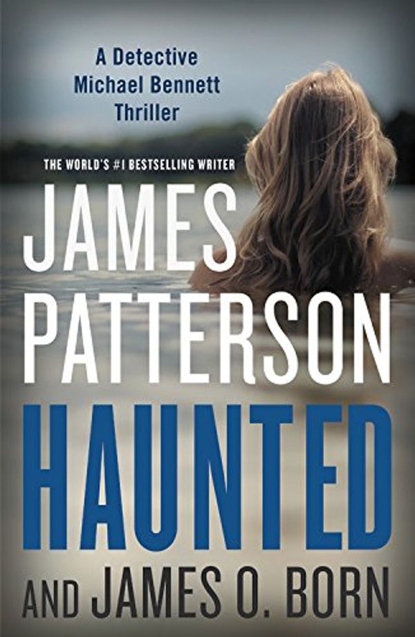 Cover Art for 9781538728178, Haunted by James Patterson