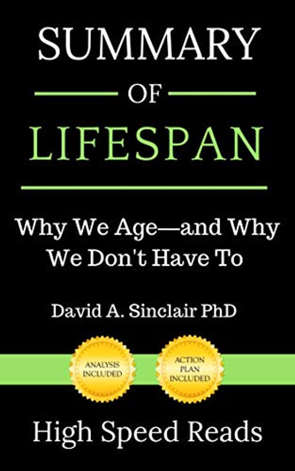 Cover Art for B07Y43XCSJ, Summary of Lifespan: Why We Age―and Why We Don't Have To by High Speed Reads