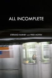 Cover Art for 9781570273780, All Incomplete by Stefano Harney and Fred Moten