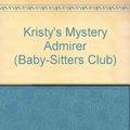 Cover Art for 9780606047265, Kristy's Mystery Admirer by Ann M. Martin