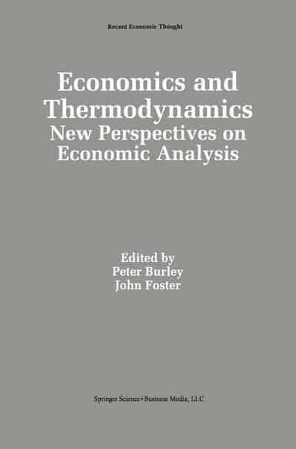 Cover Art for 9789048157969, Economics and Thermodynamics:: New Perspectives on Economic Analysis (Recent Economic Thought) by Unknown