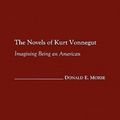 Cover Art for 9780313319143, The Novels of Kurt Vonnegut by Morse, Donald E.