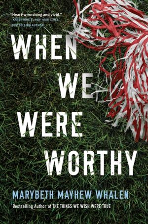Cover Art for 9781503941601, When We Were Worthy by Whalen, Marybeth Mayhew