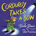 Cover Art for 9780425291474, Corduroy Takes a Bow by Viola Davis