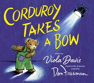 Cover Art for 9780425291474, Corduroy Takes a Bow by Viola Davis
