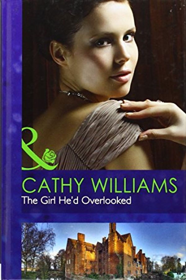 Cover Art for 9780263227680, The Girl He'd Overlooked by Cathy Williams