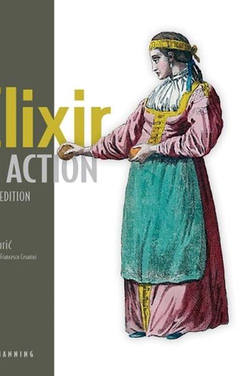 Cover Art for 9781633438514, Elixir in Action, Third Edition by Sasa Juric