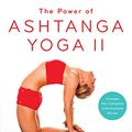 Cover Art for B072KBWBBD, The Power of Ashtanga Yoga II: A Practice to Open Your Heart and Purify Your Body and Mind by Kino MacGregor