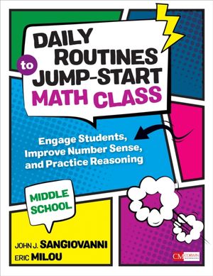 Cover Art for 9781544316888, Daily Routines to Jump-Start Math Class, Grades 6-8: Engage Students, Improve Number Sense, and Practice Reasoning by John J. SanGiovanni, Eric Milou