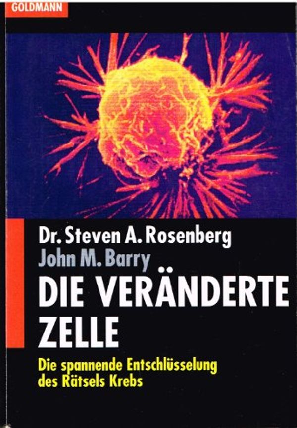 Cover Art for 9783442126279, Die veränderte Zelle by Steven A. Rosenberg, John M. Barry
