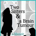 Cover Art for 9780645252705, Two Sisters and a Brain Tumour by Emily J. Maurits