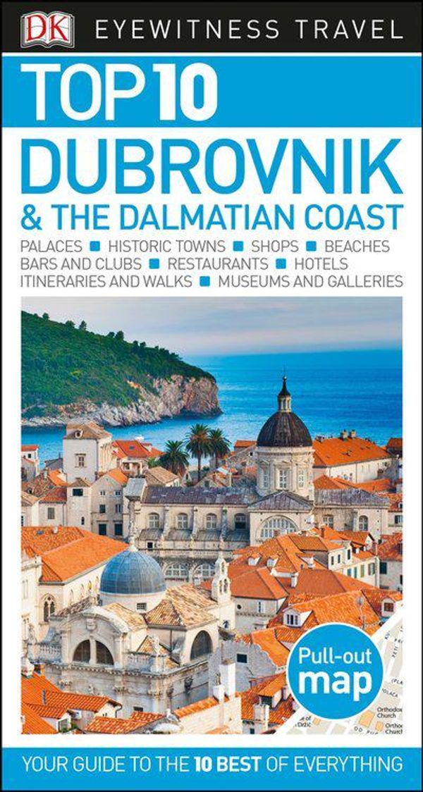 Cover Art for 9781465457431, Top 10 Dubrovnik and the Dalmatian Coast (DK Eyewitness Top 10 Travel Guides) by Dk Travel