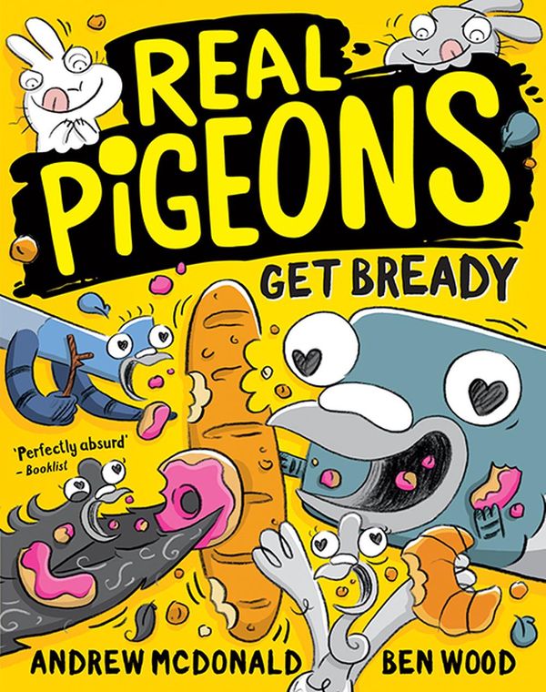 Cover Art for 9781760505301, Real Pigeons Get Bready: Real Pigeons #6 (Volume 6) by Andrew McDonald