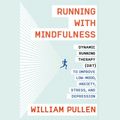 Cover Art for 9780525523215, Running with Mindfulness by William Pullen
