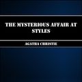 Cover Art for 1230000205833, The Mysterious Affair at Styles by Agatha Christie