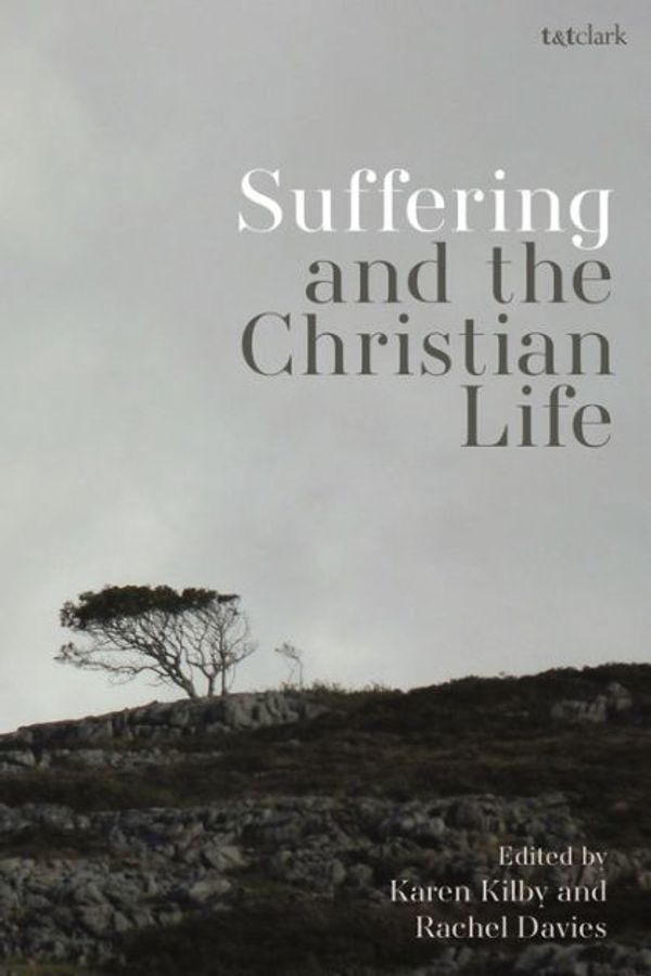 Cover Art for 9780567687234, Suffering and the Christian Life by Rachel Davies