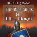 Cover Art for 9781594262869, The Memories of Milo Morai by Robert Adams