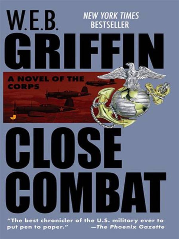Cover Art for 9781440630606, Close Combat by W E B Griffin