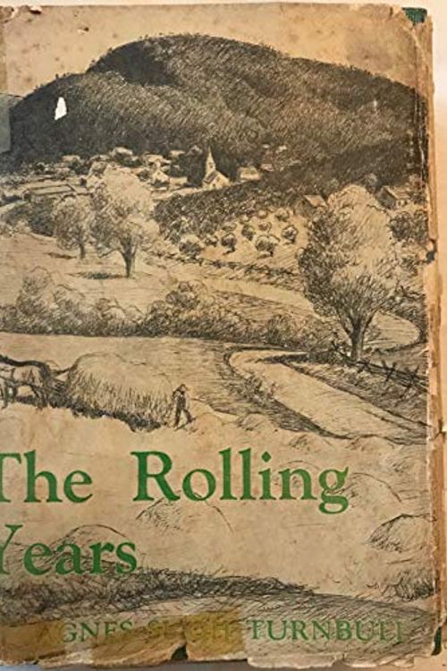 Cover Art for B0008CXDB8, The rolling years by Agnes Sligh Turnbull