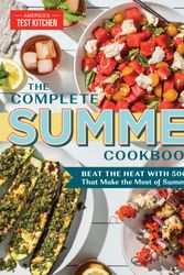 Cover Art for 9781948703147, The Complete Summer Cookbook: Beat the Heat with 400 Recipes that Make the Most of Summer's Bounty by America's Test Kitchen