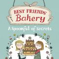 Cover Art for 9781444011906, Best Friends' Bakery: A Spoonful of Secrets: Book 2 by Linda Chapman