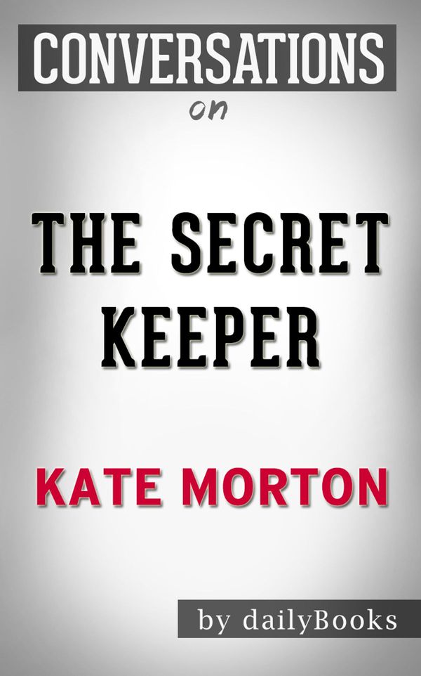 Cover Art for 1230001284065, The Secret Keeper: A Novel By Kate Morton by dailyBooks