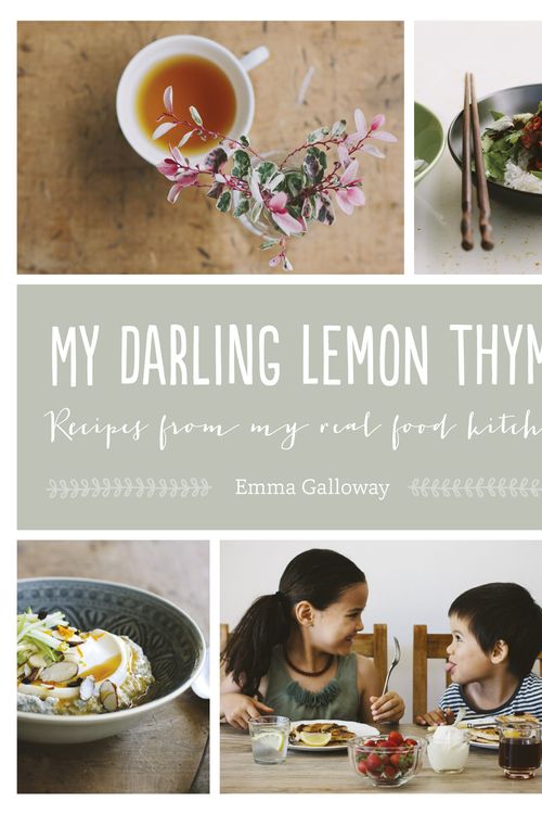 Cover Art for 9781775540212, My Darling Lemon Thyme by Emma Galloway