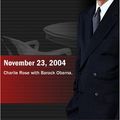 Cover Art for 0883629043296, Charlie Rose with Barak Obama. (November 23, 2004) by Unknown