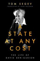Cover Art for 9781789544626, A State at Any Cost: The Life of David Ben-Gurion by Tom Segev