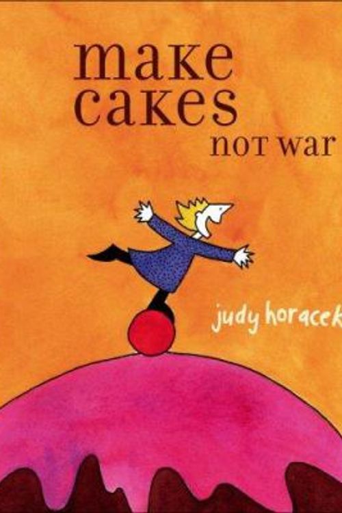 Cover Art for 0050837250758, Make Cakes Not War by Judy Horacek