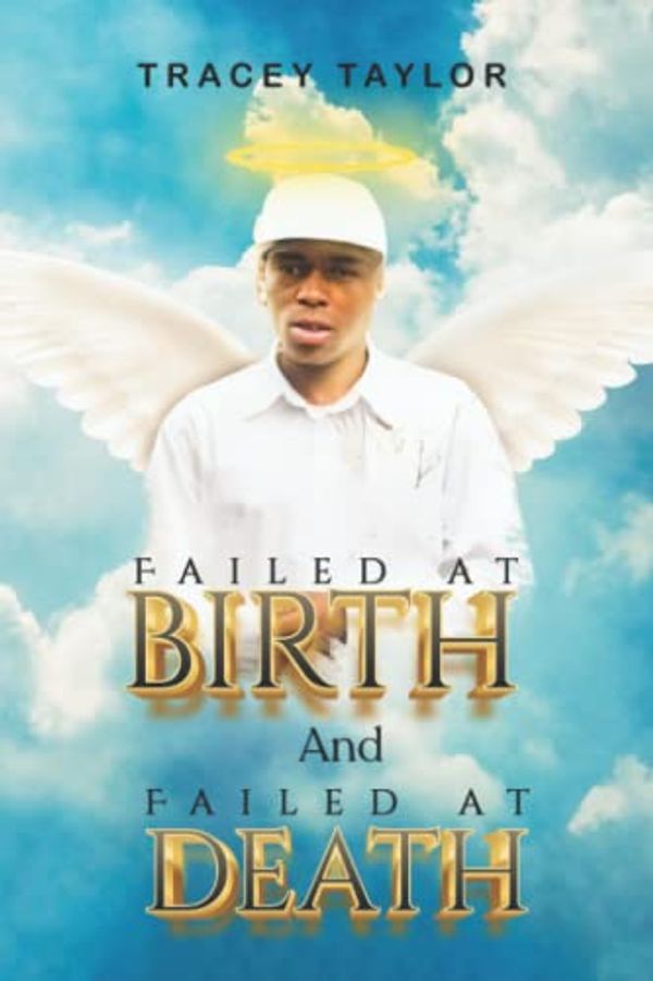 Cover Art for 9781915463364, Failed at Birth And Failed at Death: Cordell Nelson (C4) Unexplained Death by Murder: Cordell Nelson – Unexplained Murder by Tracey Taylor