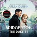 Cover Art for B073SBRLW4, The Duke and I: Bridgerton Family, Book 1 by Julia Quinn