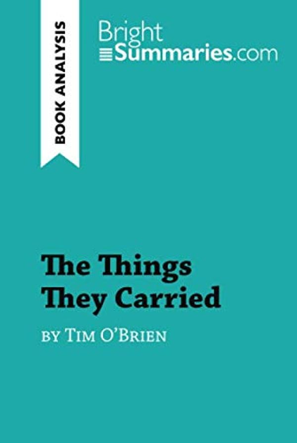 Cover Art for 9782808019088, The Things They Carried by Tim O'Brien (Book Analysis): Detailed Summary, Analysis and Reading Guide by Bright Bright Summaries