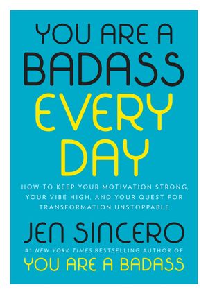 Cover Art for 9780525561644, You Are a Badass Every Day by Jen Sincero