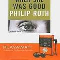 Cover Art for 9781441827425, When She Was Good by Philip Roth