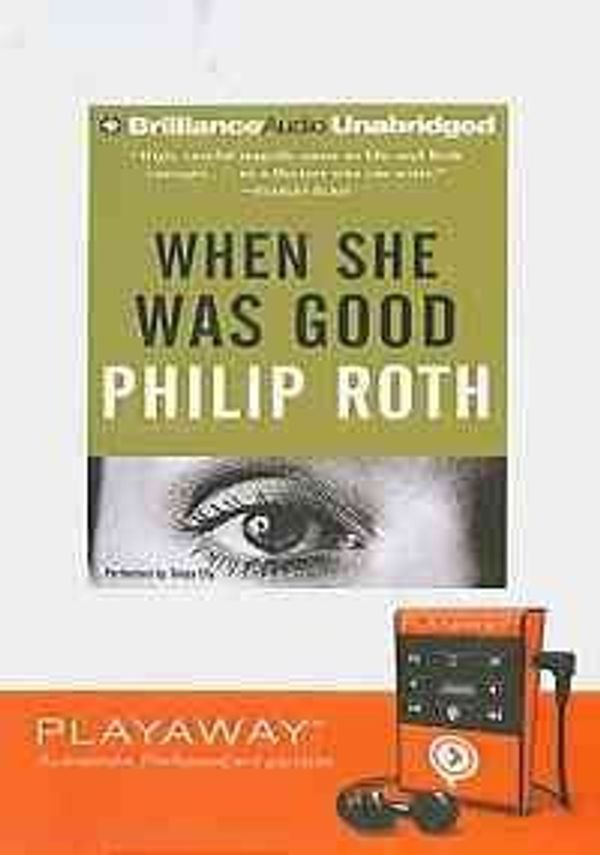 Cover Art for 9781441827425, When She Was Good by Philip Roth