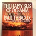 Cover Art for 9780399137266, Happy Isles of Oceani by Paul Theroux