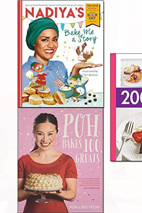 Cover Art for 9789123661787, 200 Cakes & bakes,poh bakes 100 greats and nadiya's bake me a story 3 books collection set by Poh Ling Yeow, Nadiya Hussain, Sara Lewis