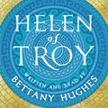 Cover Art for 9781399601948, Helen of Troy by Bettany Hughes