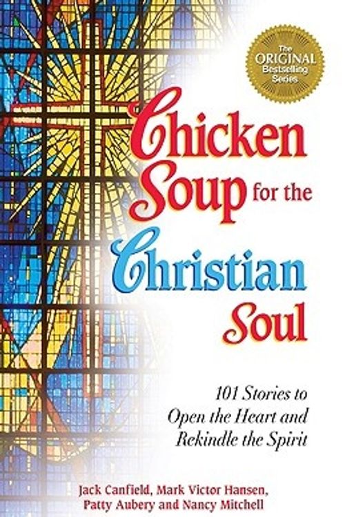 Cover Art for 9781558745018, Chicken Soup for the Christian Soul by Jack Canfield