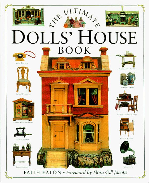 Cover Art for 9781564586162, Ultimate Dolls' House Book by Faith Eaton