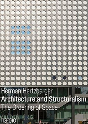 Cover Art for 9789462081536, Herman Hertzberger - Architecture and Structuralism by Herman Hertzberger