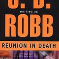Cover Art for B01B98O2IW, Reunion In Death by J. D. Robb (March 01,2002) by Unknown