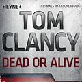 Cover Art for 9783453436435, Dead or Alive by Tom Clancy